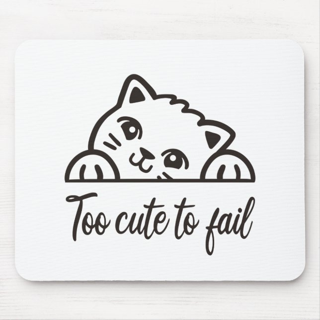 Too cute to fail mouse mat (Front)