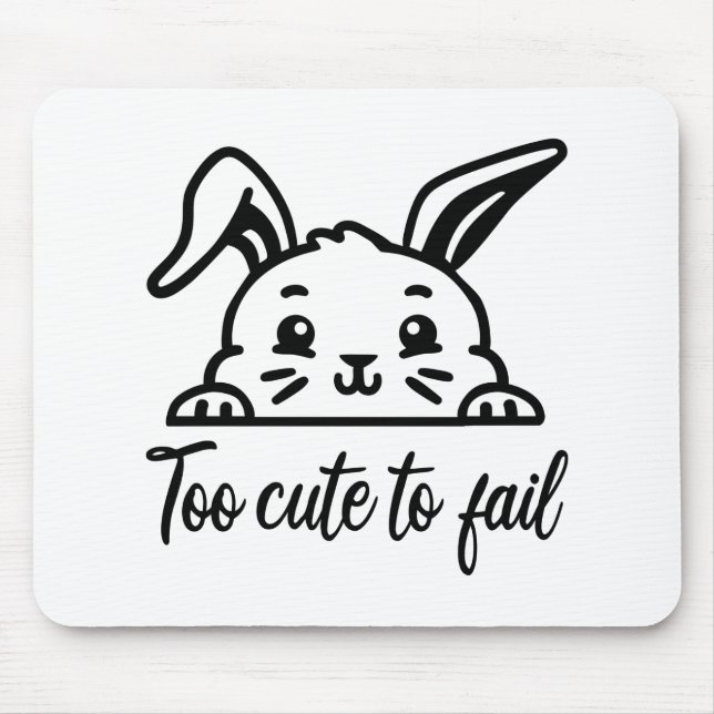Too cute to fail mouse mat (Front)