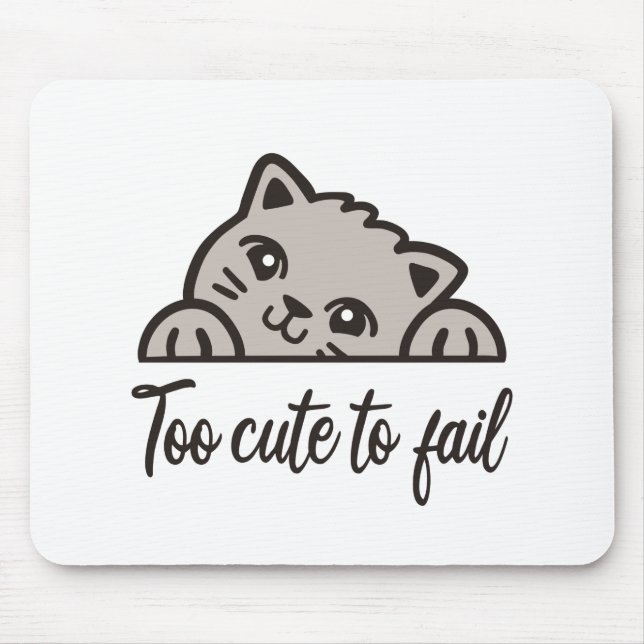 Too cute to fail mouse mat (Front)