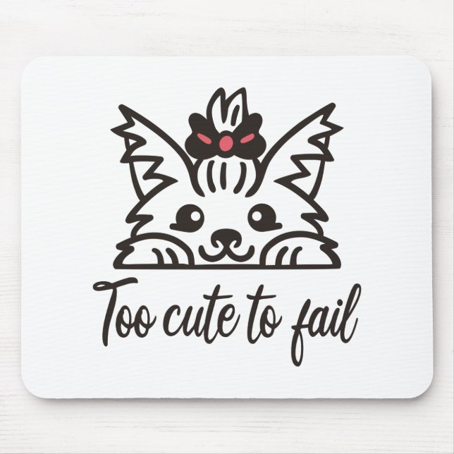 Too cute to fail mouse mat (Front)