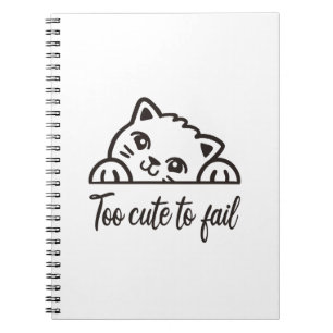 Too cute to fail notebook