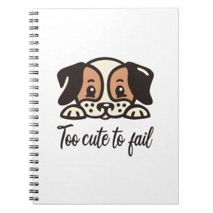 Too cute to fail notebook