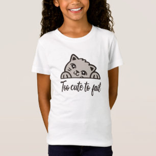 Too cute to fail T-Shirt