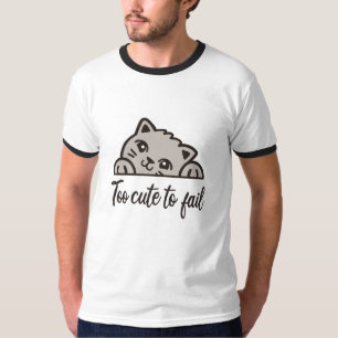Too cute to fail T-Shirt