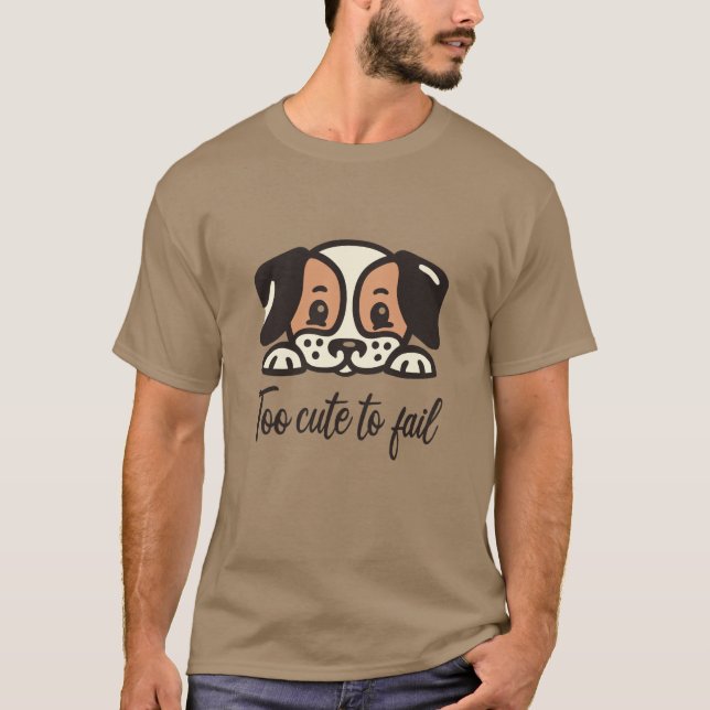 Too cute to fail T-Shirt (Front)