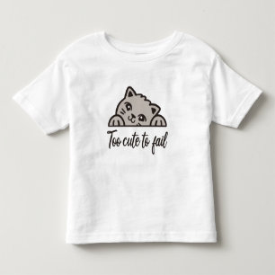 Too cute to fail toddler T-Shirt