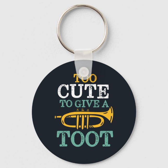 Too Cute To Give A Toot Funny Trumpet Player Puns Key Ring (Front)