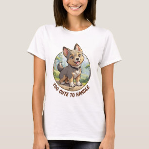 Too Cute to Handle Women White T-Shirt