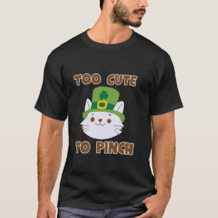 Too Cute To Pinch Cat Shamrock Hat Fun T-Shirt