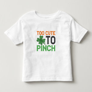 Too Cute To Pinch Funny St Patrick's Day Gift Toddler T-Shirt