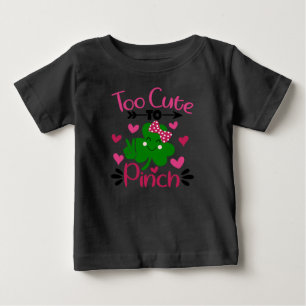 Too Cute to Pinch – St. Patrick’s Day Fun Baby T-Shirt