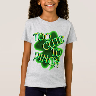 Too Cute To Pinch St. Patrick's Day  T-Shirt
