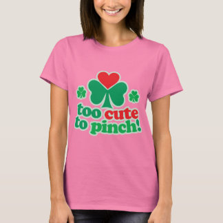 Too Cute To Pinch T-Shirt