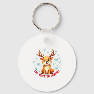 Too Cute To Sleigh Funny Reindeer Christmas Key Ring