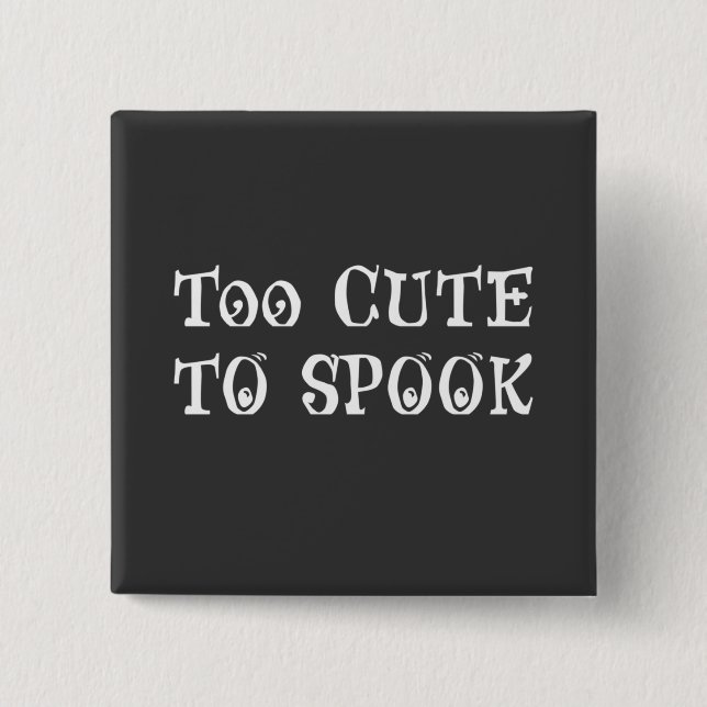 Too Cute To Spook  15 Cm Square Badge (Front)