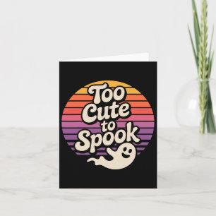 Too Cute To Spook Ghost Funny Halloween Saying  Card