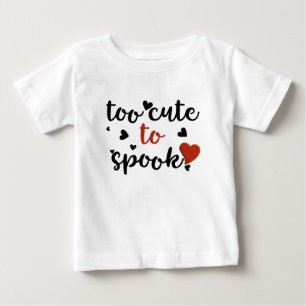 too cute to spook halloween baby T-Shirt