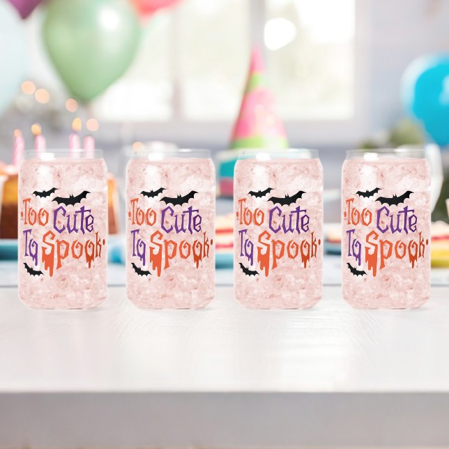 Too Cute to Spook Halloween  Can Glass (Insitu (Birthday))