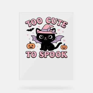 Too Cute to Spook – Halloween Cat Edition Classic  Acrylic Sign