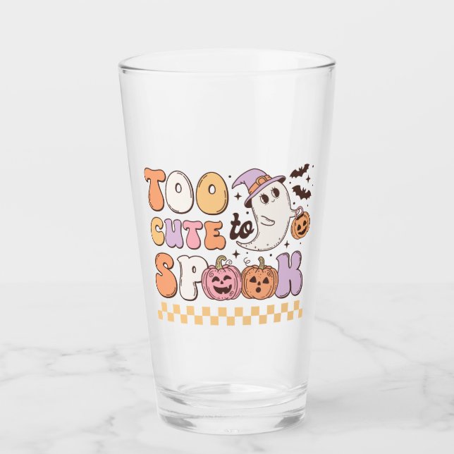 Too Cute to Spook Halloween Glass (Front)