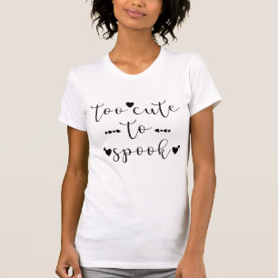 too cute to spook halloween T-Shirt