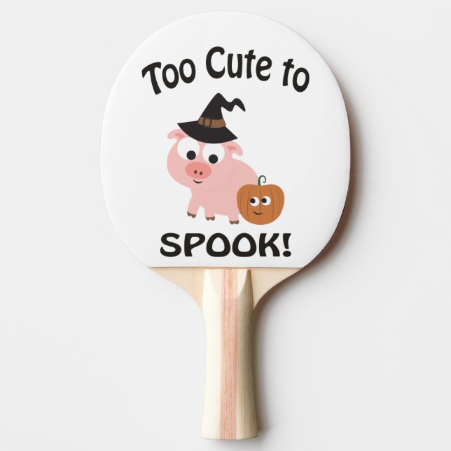 Too Cute To Spook Pig Ping Pong Paddle (Front)
