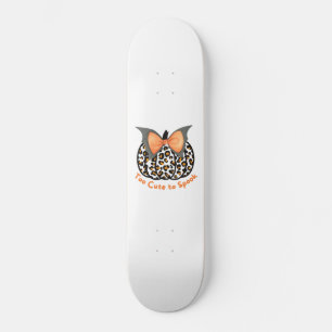 Too Cute to Spook Skateboard
