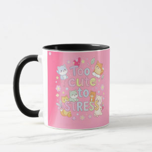 Too Cute to Stress Mug – Funny Cute Coffee Cup
