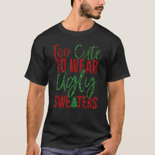 Too Cute to Wear an Ugly Christmas Sweater 1