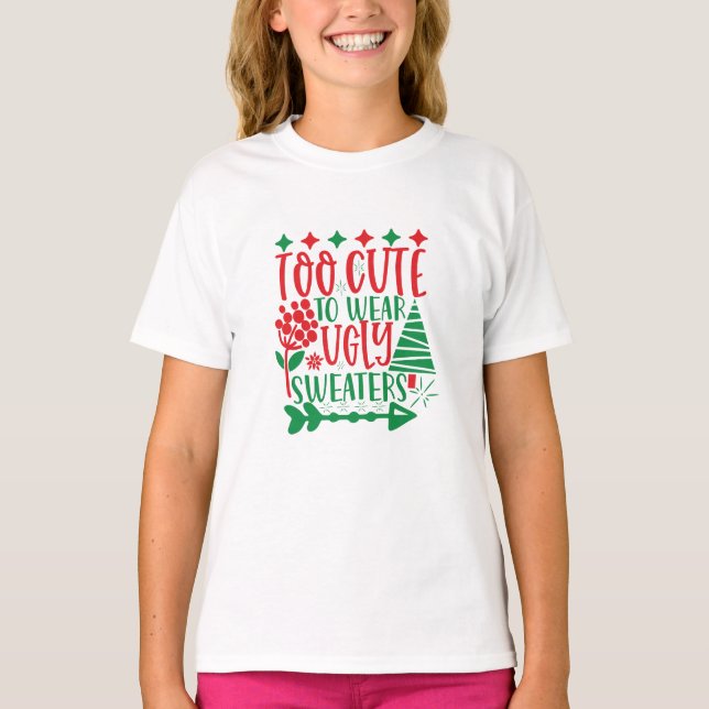 Too Cute To Wear Ugly Sweaters (Front)