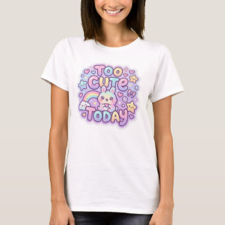 Too Cute Today Kawaii Pastel Bunny Sticker T-Shirt