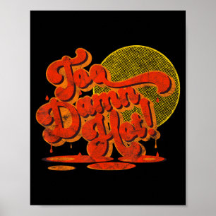 Too damn-hot! _ heatwave _ climate change poster