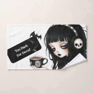 Too Dark for Decaf – Gothic Aesthetic Hand Towel