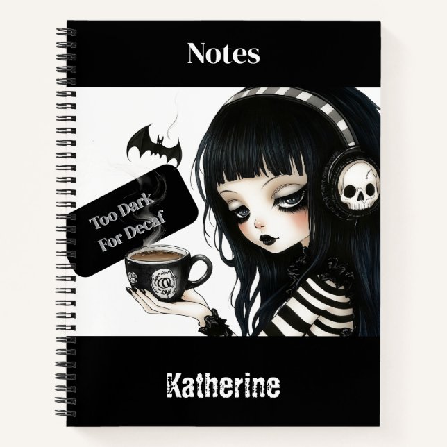  Too Dark for Decaf – Gothic Aesthetic  Notebook (Front)