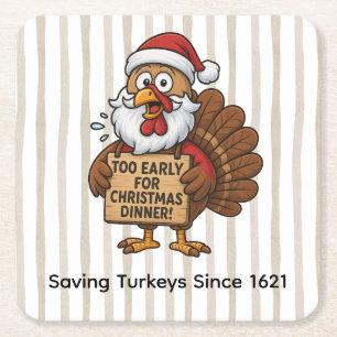 Too Early for Christmas Dinner Funny Turkey Square Paper Coaster