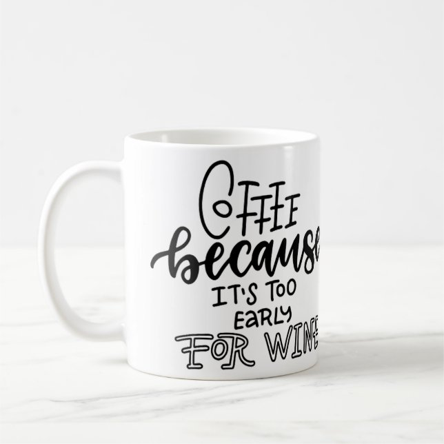 Too Early for Wine Mug (Left)