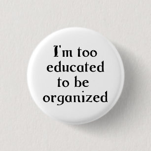 Too Educated Button
