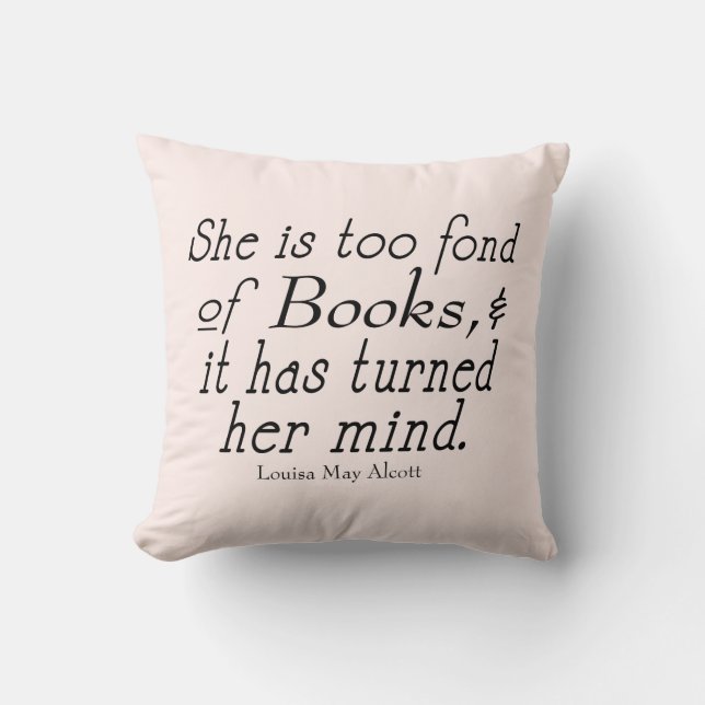 Too Fond of Books - Alcott quote pillow (Front)