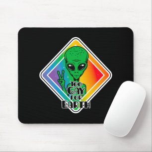 Too Gay For Earth Funny Alien UFO  Mouse Mat