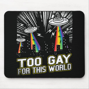 Too Gay For The World Mouse Mat