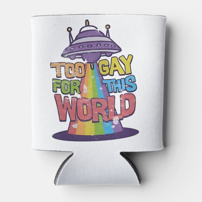 Too Gay For This world Funny LGBT Alines UFO  Can Cooler (Front)