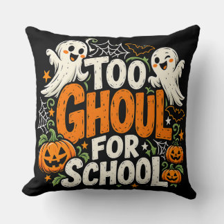 Too Ghoul for School Halloween Cushion