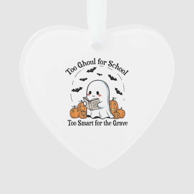 Too Ghoul for School Halloween Ornament (Front)