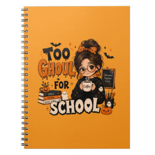 Too Ghoul For School Orange Halloween Notebook