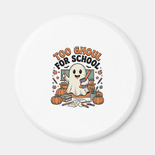Too Ghoul For School Vintage Ghost Teacher Hallowe Magnet