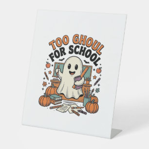 Too Ghoul For School Vintage Ghost Teacher Hallowe Pedestal Sign