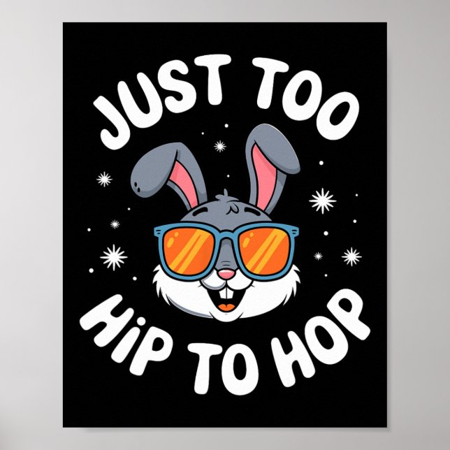 Too Hip To Hop Cool Bunny Easter Kids Funny Outfit Poster (Front)