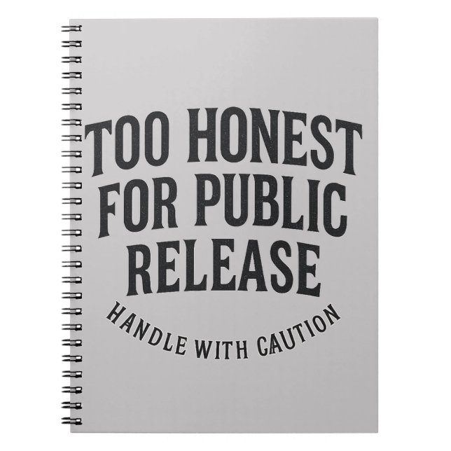 Too Honest For Public Release  Notebook (Front)