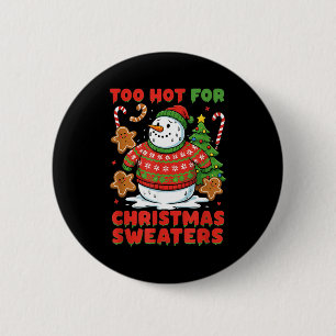 Too Hot For Christmas Sweaters Funny Snowman Tee 6 Cm Round Badge
