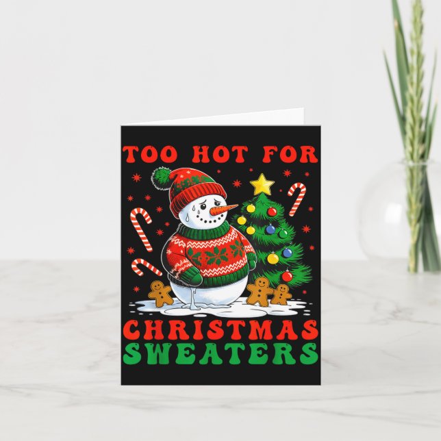Too Hot For Christmas Sweaters Humor Holiday Xmas  Card (Front)